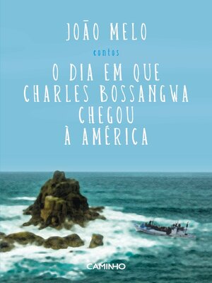 cover image of O Dia em que Charles Bossangwa chegou à América